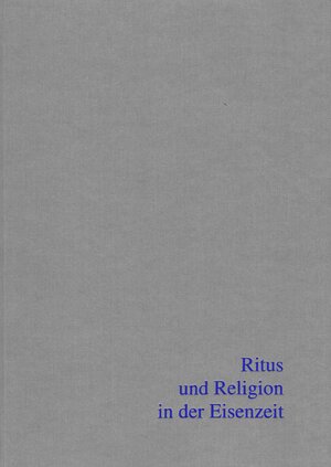 Buchcover Ritus und Religion in der Eisenzeit  | EAN 9783941171008 | ISBN 3-941171-00-3 | ISBN 978-3-941171-00-8
