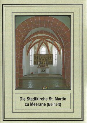 Buchcover Die Stadtkirche St. Martin zu Meerane  | EAN 9783941171138 | ISBN 3-941171-13-5 | ISBN 978-3-941171-13-8