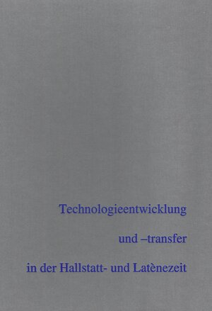 Buchcover Technologieentwicklung und -transfer in der Hallstatt- und Latènezeit  | EAN 9783941171688 | ISBN 3-941171-68-2 | ISBN 978-3-941171-68-8