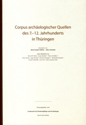 Buchcover Corpus archäologischer Quellen des 7. - 12. Jahrhunderts in Thüringen  | EAN 9783941171985 | ISBN 3-941171-98-4 | ISBN 978-3-941171-98-5