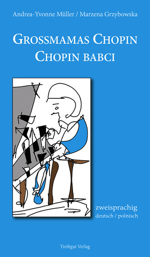 Buchcover Großmamas Chopin / Chopin babci | Andrea-Yvonne Müller | EAN 9783941175983 | ISBN 3-941175-98-X | ISBN 978-3-941175-98-3