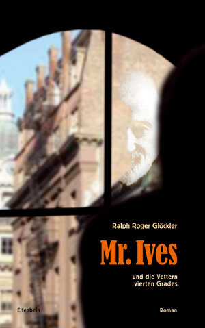 Buchcover Mr. Ives und die Vettern vierten Grades | Ralph R Glöckler | EAN 9783941184152 | ISBN 3-941184-15-6 | ISBN 978-3-941184-15-2