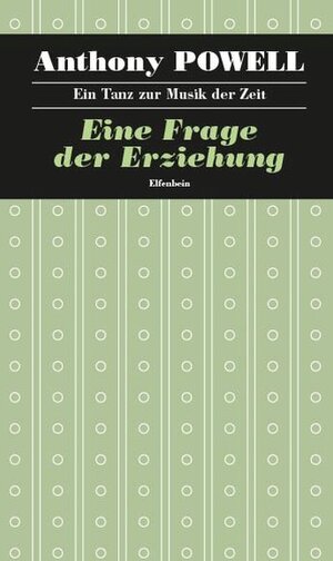 Buchcover Ein Tanz zur Musik der Zeit / Eine Frage der Erziehung | Anthony Powell | EAN 9783941184367 | ISBN 3-941184-36-9 | ISBN 978-3-941184-36-7