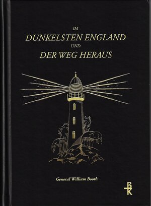 Buchcover Im Dunkelsten England und der Weg heraus | William Booth | EAN 9783941186668 | ISBN 3-941186-66-3 | ISBN 978-3-941186-66-8