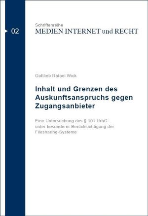 Buchcover Inhalt und Grenzen des Auskunftsanspruchs gegen Zugangsanbieter | Gottlieb Rafael Wick | EAN 9783941192027 | ISBN 3-941192-02-7 | ISBN 978-3-941192-02-7