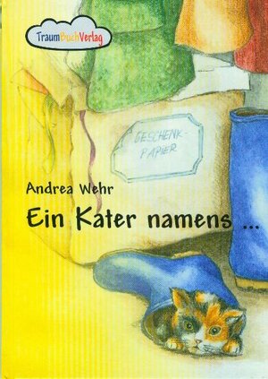 Buchcover Ein Kater Namens... | Andrea Wehr | EAN 9783941198005 | ISBN 3-941198-00-9 | ISBN 978-3-941198-00-5