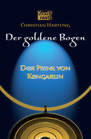 Buchcover Der goldene Bogen - Der Prinz von Kengarlin | Christian Hartung | EAN 9783941200111 | ISBN 3-941200-11-9 | ISBN 978-3-941200-11-1