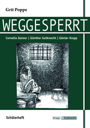 Buchcover Weggesperrt – Grit Poppe – Schülerarbeitsheft | Cornelia Zenner | EAN 9783941206274 | ISBN 3-941206-27-3 | ISBN 978-3-941206-27-4