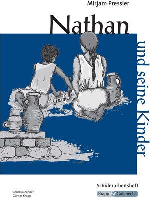 Buchcover Nathan und seine Kinder – Mirjam Pressler – Schülerheft – Sachsen | Cornelia Zenner | EAN 9783941206403 | ISBN 3-941206-40-0 | ISBN 978-3-941206-40-3