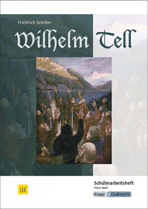 Buchcover Wilhelm Tell – Friedrich Schiller – Schülerheft | Elinor Matt | EAN 9783941206427 | ISBN 3-941206-42-7 | ISBN 978-3-941206-42-7