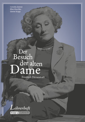 Buchcover Der Besuch der alten Dame - Friedrich Dürrenmatt | Ellen Klaschka | EAN 9783941206717 | ISBN 3-941206-71-0 | ISBN 978-3-941206-71-7