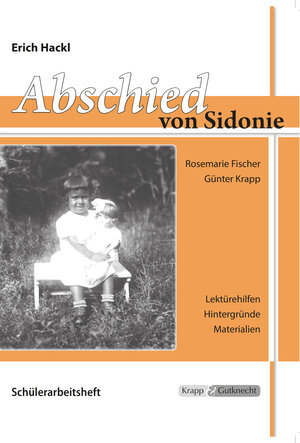 Buchcover Abschied von Sidonie – Erich Hackl – Schülerarbeitsheft | Krapp Günter | EAN 9783941206762 | ISBN 3-941206-76-1 | ISBN 978-3-941206-76-2