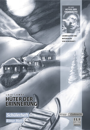 Buchcover Hüter der Erinnerung – Lois Lowry – Schülerheft | Elinor Matt | EAN 9783941206816 | ISBN 3-941206-81-8 | ISBN 978-3-941206-81-6