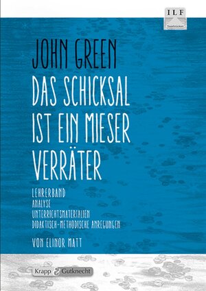 Buchcover Das Schicksal ist ein mieser Verräter – John Green – Lehrerheft | Elinor Matt | EAN 9783941206885 | ISBN 3-941206-88-5 | ISBN 978-3-941206-88-5