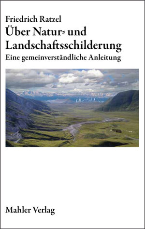 Buchcover Über Natur- und Landschaftsschilderung | Friedrich Ratzel | EAN 9783941212015 | ISBN 3-941212-01-X | ISBN 978-3-941212-01-5