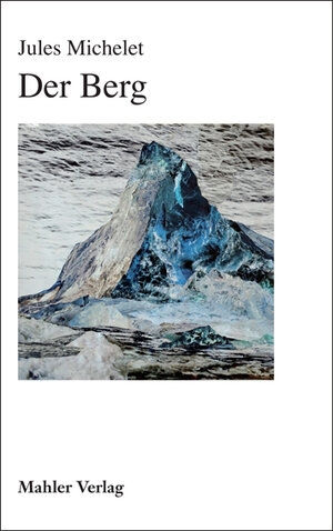 Buchcover Der Berg | Jules Michelet | EAN 9783941212046 | ISBN 3-941212-04-4 | ISBN 978-3-941212-04-6