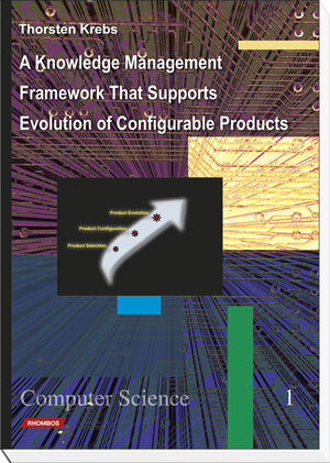 Buchcover A Knowledge Management Framework That Supports Evolution of Configurable Products | Thorsten Krebs | EAN 9783941216006 | ISBN 3-941216-00-7 | ISBN 978-3-941216-00-6