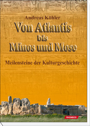 Buchcover Von Atlantis bis Minos und Mose | Andreas Köhler | EAN 9783941216563 | ISBN 3-941216-56-2 | ISBN 978-3-941216-56-3