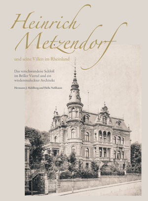 Buchcover Heinrich Metzendorf und seine Villen im Rheinland | Hermann J. Mahlberg | EAN 9783941217102 | ISBN 3-941217-10-0 | ISBN 978-3-941217-10-2