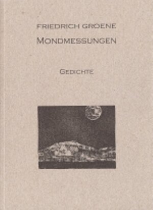 Buchcover Mondmessungen | Friedrich Groene | EAN 9783941219052 | ISBN 3-941219-05-7 | ISBN 978-3-941219-05-2