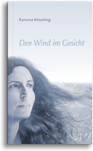 Buchcover Den Wind im Gesicht | Ramona Mitsching | EAN 9783941226357 | ISBN 3-941226-35-5 | ISBN 978-3-941226-35-7