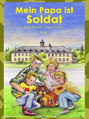 Buchcover Mein Papa ist Soldat Bd.2 - Erwin Winner | Erwin Winner | EAN 9783941228016 | ISBN 3-941228-01-3 | ISBN 978-3-941228-01-6