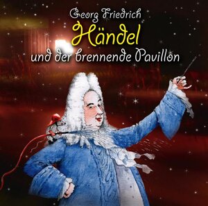 Buchcover Georg Friedrich Händel und der brennende Pavillon | Michael Vonau | EAN 9783941234130 | ISBN 3-941234-13-7 | ISBN 978-3-941234-13-0