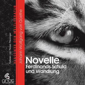 Buchcover Klassiker der Weltliteratur - Die Novelle / Ferdinands Schuld und Wandlung (Download) | Johann W von Goethe | EAN 9783941234826 | ISBN 3-941234-82-X | ISBN 978-3-941234-82-6