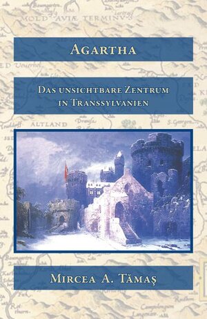 Buchcover Agartha | Mircea A. Tămaș | EAN 9783941247383 | ISBN 3-941247-38-7 | ISBN 978-3-941247-38-3
