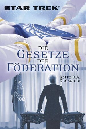 Buchcover Star Trek: Die Gesetze der Föderation | Keith R DeCandido | EAN 9783941248502 | ISBN 3-941248-50-2 | ISBN 978-3-941248-50-2