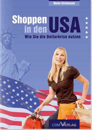 Buchcover Shopping in den USA - Wie Sie die Dollarkrise nutzen | Marko Christiansen | EAN 9783941252004 | ISBN 3-941252-00-3 | ISBN 978-3-941252-00-4