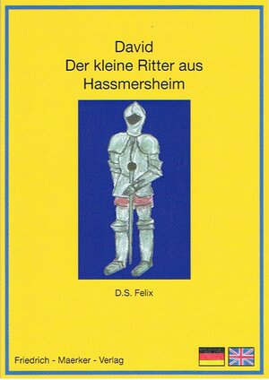 Buchcover David - Der kleine Ritter aus Hassmersheim | Dorothea S. Felix | EAN 9783941257009 | ISBN 3-941257-00-5 | ISBN 978-3-941257-00-9