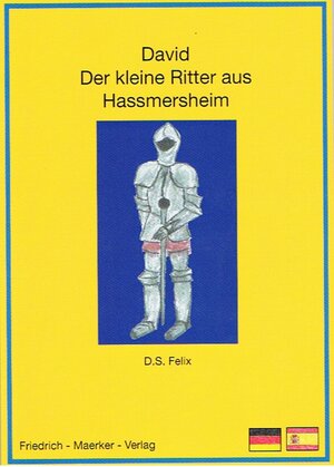 Buchcover David, der kleine Ritter aus Hassmersheim | Dorothea S. Felix | EAN 9783941257023 | ISBN 3-941257-02-1 | ISBN 978-3-941257-02-3