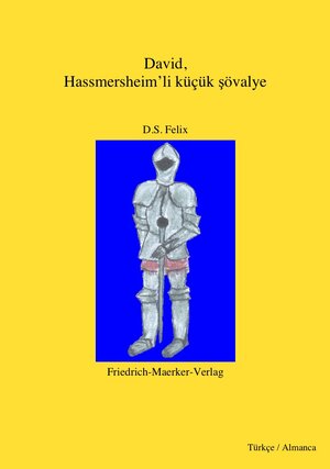 Buchcover David, der kleine Ritter aus Hassmersheim | Dorothea S. Felix | EAN 9783941257092 | ISBN 3-941257-09-9 | ISBN 978-3-941257-09-2