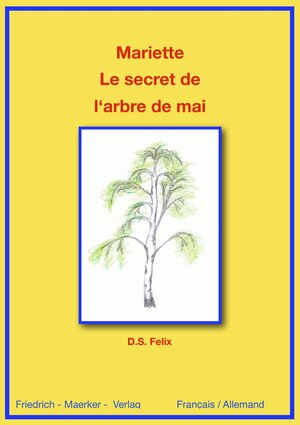 Buchcover Mariechen - Das Geheimnis des Maibaums | D. S. Felix | EAN 9783941257252 | ISBN 3-941257-25-0 | ISBN 978-3-941257-25-2