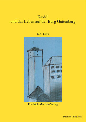 Buchcover David und das Leben auf der Burg Guttenberg | Dorothea S. Felix | EAN 9783941257337 | ISBN 3-941257-33-1 | ISBN 978-3-941257-33-7
