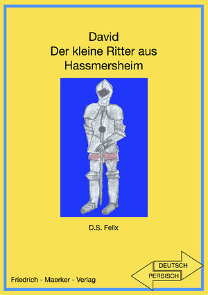 Buchcover David Der kleine Ritter aus Hassmersheim | Dorothea S. Felix | EAN 9783941257986 | ISBN 3-941257-98-6 | ISBN 978-3-941257-98-6
