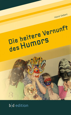 Buchcover Die heitere Vernunft des Humors | Horst Siebert | EAN 9783941264083 | ISBN 3-941264-08-7 | ISBN 978-3-941264-08-3