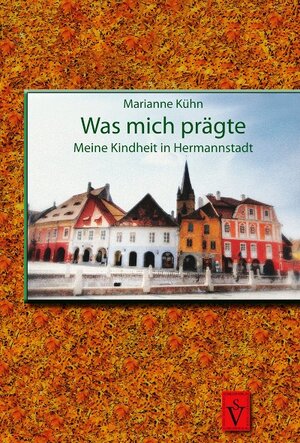 Buchcover Was mich prägte | Marianne Kühn | EAN 9783941271326 | ISBN 3-941271-32-6 | ISBN 978-3-941271-32-6