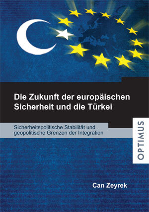 Buchcover Die Zukunft der europäischen Sicherheit und die Türkei | Dr. Can Zeyrek | EAN 9783941274020 | ISBN 3-941274-02-3 | ISBN 978-3-941274-02-0