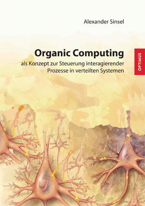 Buchcover Organic Computing | Alexander Sinsel | EAN 9783941274679 | ISBN 3-941274-67-8 | ISBN 978-3-941274-67-9