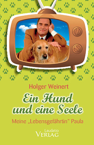 Buchcover Ein Hund und eine Seele | Holger Weinert | EAN 9783941275546 | ISBN 3-941275-54-2 | ISBN 978-3-941275-54-6