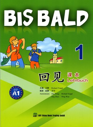 Buchcover Bis Bald 1, Lehrbuch | Jing Wang | EAN 9783941284111 | ISBN 3-941284-11-8 | ISBN 978-3-941284-11-1