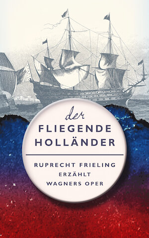 Buchcover Der Fliegende Holländer | Wilhelm Ruprecht Frieling | EAN 9783941286146 | ISBN 3-941286-14-5 | ISBN 978-3-941286-14-6