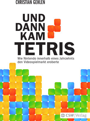 Buchcover Und dann kam Tetris | Christian Gehlen | EAN 9783941287747 | ISBN 3-941287-74-5 | ISBN 978-3-941287-74-7