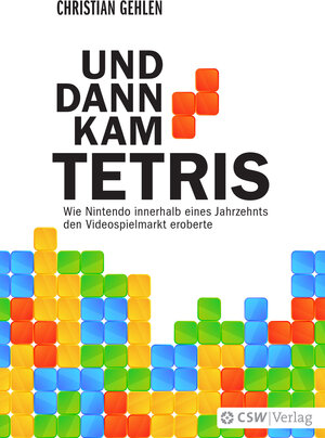 Buchcover UND DANN KAM TETRIS | Christian Gehlen | EAN 9783941287761 | ISBN 3-941287-76-1 | ISBN 978-3-941287-76-1