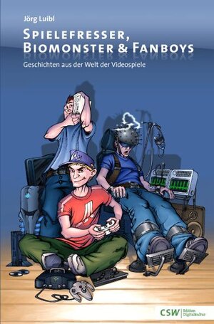 Buchcover Spielefresser, Biomonster & Fanboys | Jörg Luibl | EAN 9783941287990 | ISBN 3-941287-99-0 | ISBN 978-3-941287-99-0