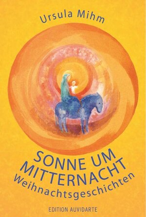 Buchcover Sonne um Mitternacht | Ursula Mihm | EAN 9783941291003 | ISBN 3-941291-00-9 | ISBN 978-3-941291-00-3
