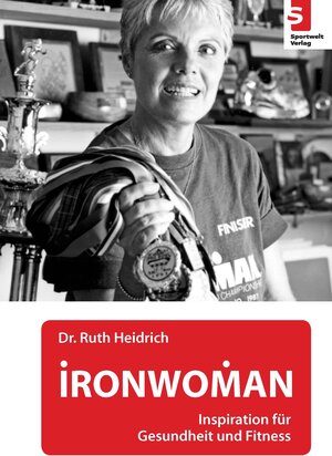 Buchcover IRONWOMAN - Inspiration für Gesundheit und Fitness | Ruth Heidrich | EAN 9783941297333 | ISBN 3-941297-33-3 | ISBN 978-3-941297-33-3