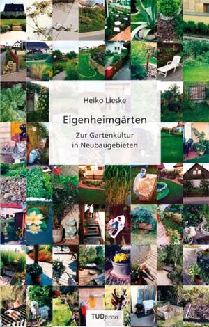 Buchcover Eigenheimgärten | Heiko Lieske | EAN 9783941298002 | ISBN 3-941298-00-3 | ISBN 978-3-941298-00-2